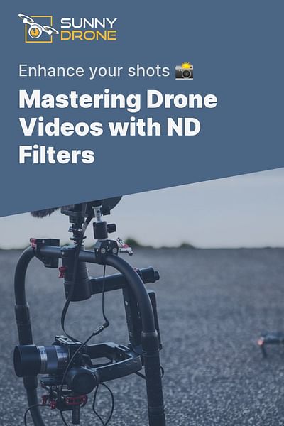 Mastering Drone Videos with ND Filters - Enhance your shots 📸
