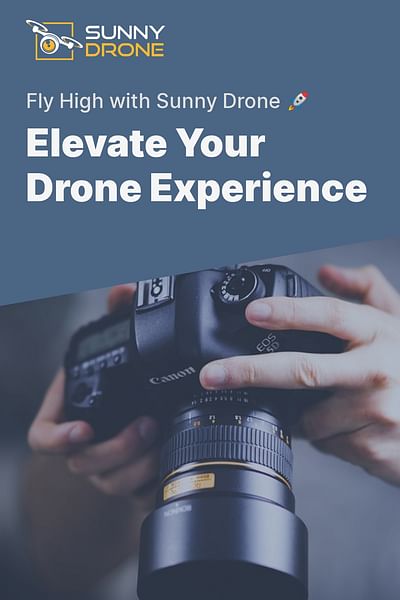 Elevate Your Drone Experience - Fly High with Sunny Drone 🚀