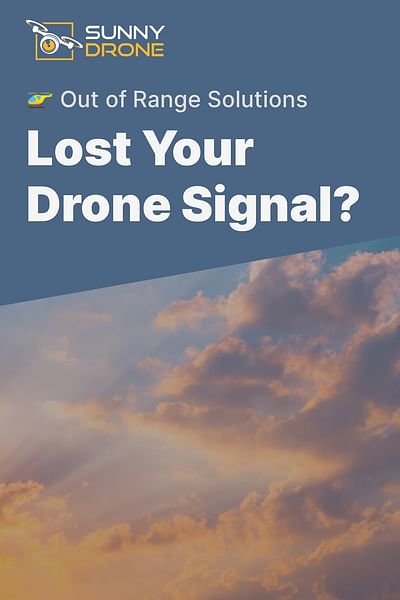 Lost Your Drone Signal? - 🚁 Out of Range Solutions